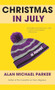 Christmas in July by Alan Michael Parker, 9781945814464