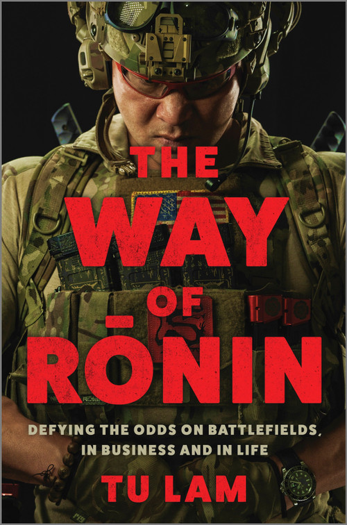 The Way of Ronin (Defying the Odds on Battlefields, in Business and in Life) by Tu Lam, 9781335490865