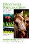 Broodmare Reproduction for the Equine Practitioner by William Ley, 9781591610113