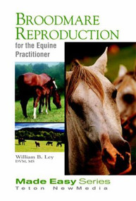 Broodmare Reproduction for the Equine Practitioner by William Ley, 9781591610113