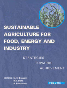 Sustainable Agriculture for Food Energy and Industry (Proceedings of the International Conference Held in Braunschweig, Germany) by N. El Bassam, 9781873936764