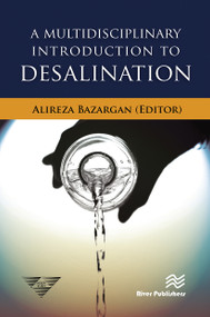 A Multidisciplinary Introduction to Desalination by Alireza Bazargan, 9788770229500