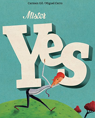 Mister Yes by Carmen Gil, Miguel Cerro, 9788416733361