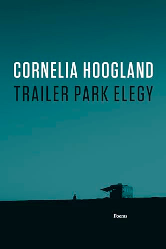 Trailer Park Elegy by Cornelia Hoogland, 9781550178159