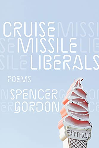 Cruise Missile Liberals by Spencer Gordon, 9780889713338