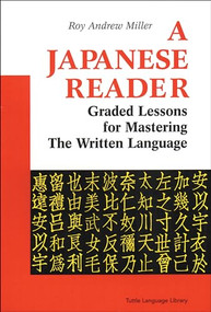 A Japanese Reader (Graded Lessons for Mastering the Written Language) by Roy Andrew Miller, 9780804816472