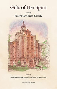 Gifts of Her Spirit (Poems by Sister Mary Brigh Cassidy) by Mary Brigh Cassidy, 9781893005754