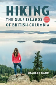 Hiking the Gulf Islands of British Columbia (4th Edition) by Charles Kahn, 9781550178258