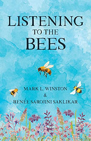 Listening to the Bees by Mark Winston, Renée Sarojini Saklikar, 9780889713468