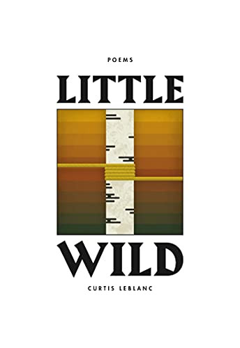 Little Wild by Curtis LeBlanc, 9780889713376