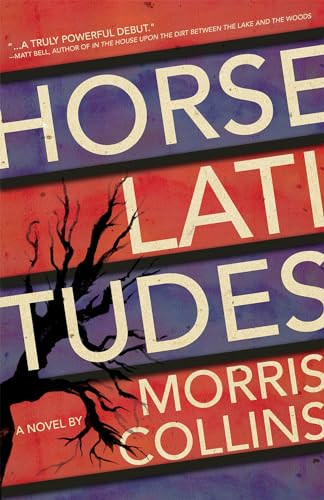 Horse Latitudes by Morris Collins, 9781945814761