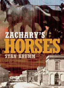 Zachary's Horses by Stan Krumm, 9781771510424