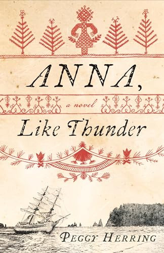Anna, Like Thunder (A Novel) by Peggy Herring, 9781927366745
