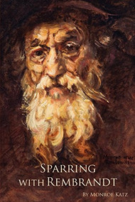 Sparring with Rembrandt - 9780981742540 by Monroe Katz, 9780981742540