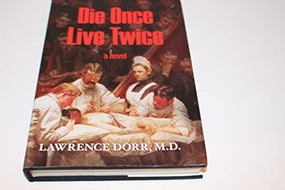 Die Once Live Twice by Lawrence Dorr, 9780981742564