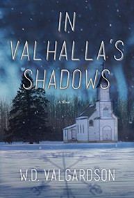 In Valhalla's Shadows (A Novel) by W.D. Valgardson, 9781771621960
