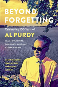 Beyond Forgetting (Celebrating 100 Years of Al Purdy) by Howard White, Emma Skagen, 9781550178463