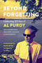 Beyond Forgetting (Celebrating 100 Years of Al Purdy) by Howard White, Emma Skagen, 9781550178463