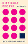 Difficult People by Catriona Wright, 9780889713390