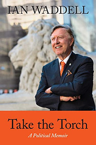 Take the Torch by Ian Waddell, 9780889713475