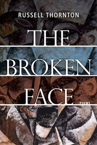 The Broken Face by Russell Thornton, 9781550178449