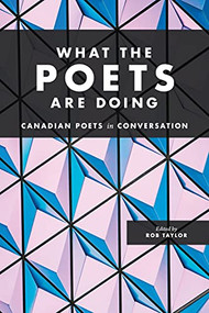 What the Poets Are Doing by Rob Taylor, 9780889713437