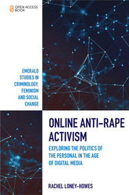 Online Anti-Rape Activism (Exploring the Politics of the Personal in the Age of Digital Media) by Rachel Loney-Howes, 9781838674427