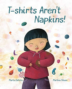 T-shirts Aren't Napkins! by Marta Zafrilla, Martina Peluso, Jon Brokenbrow, 9788416733507