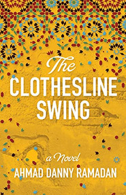 The Clothesline Swing by Ahmad Danny Ramadan, 9780889713321
