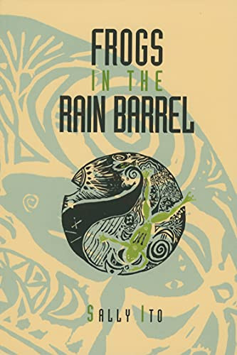 Frogs in the Rain Barrel by Sally Ito, 9780889711600