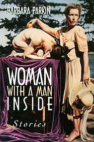 Woman with a Man Inside by Barbara Parkin, 9780889711624