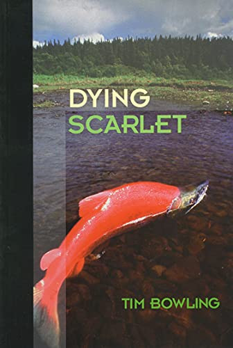 Dying Scarlet by Tim Bowling, 9780889711648