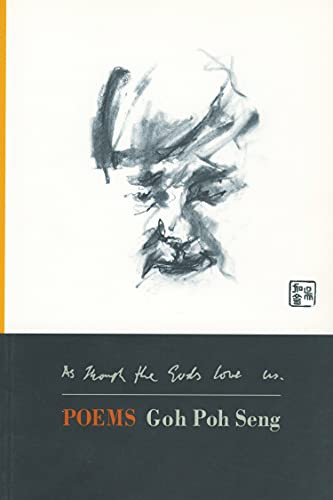 As Though the Gods Love Us by Goh Poh Seng, 9780889711716