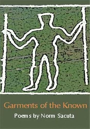 Garments of the Known by Norm Sacuta, 9780889711785