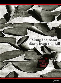 Taking the Names Down From the Hill by Philip Kevin Paul, 9780889711822