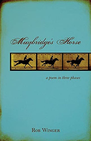 Muybridge's Horse by Rob Winger, 9780889712317