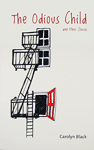 The Odious Child (and Other Stories) by Carolyn Black, 9780889712546