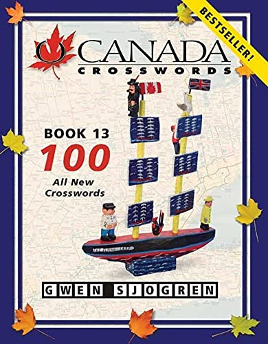 O Canada Crosswords Book 13 (100 All New Crosswords) by Gwen Sjogren, 9780889712720