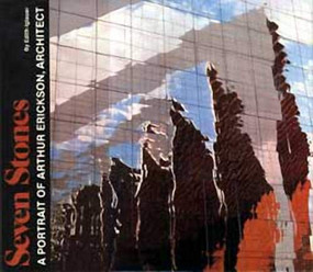 Seven Stones (A Portrait of Arthur Erickson, Architect) by Edith Iglauer, 9780920080139