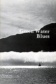 Green Water Blues by John Skapski, 9780920080184