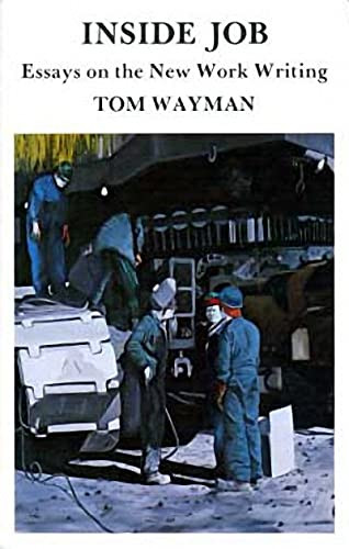 Inside Job (Essays on the New Work Writing) by Tom Wayman, 9780920080467