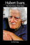 Hubert Evans (The First Ninety-Three Years) by Alan Twigg, 9780920080887