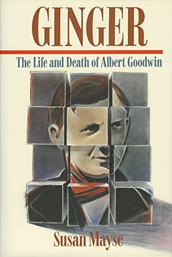 Ginger (The Life and Death of Albert Goodwin) by Susan Mayse, 9781550170184