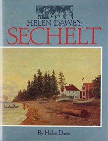 Helen Dawe's Sechelt by Helen Dawe, 9781550170276