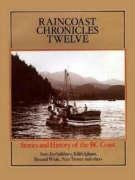Raincoast Chronicles 12 by Howard White, 9781550170283