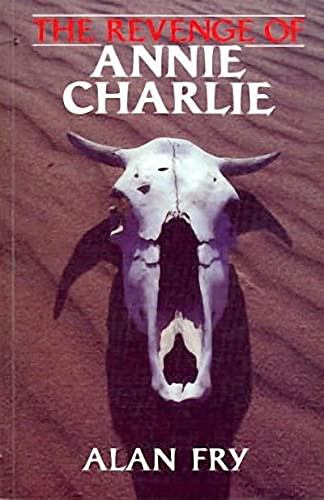 The Revenge of Annie Charlie by Alan Fry, 9781550170320