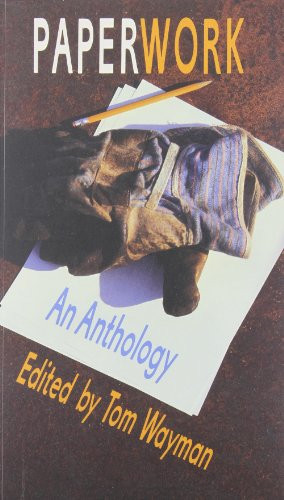Paperwork (An Anthology) by Tom Wayman, 9781550170429