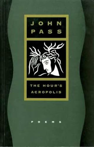 The Hour's Acropolis by John Pass, 9781550170436