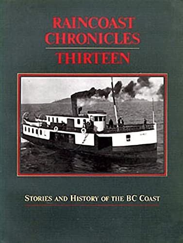 Raincoast Chronicles 13 by Howard White, 9781550170528