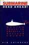 Submarine Dead Ahead! (Waging Peace in America's Nuclear Colony) by Kim Goldberg, 9781550170535